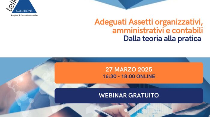 webinar teikos solutions Adeguati Assetti organizzativi, amministrativi e contabili : dalla teoria alla pratica