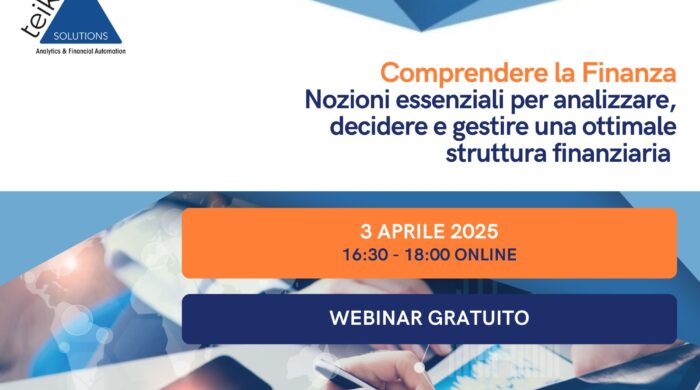 webinar teikos solutions Comprendere la Finanza Aziendale: nozioni essenziali per analizzare, decidere e gestire una ottimale struttura finanziaria